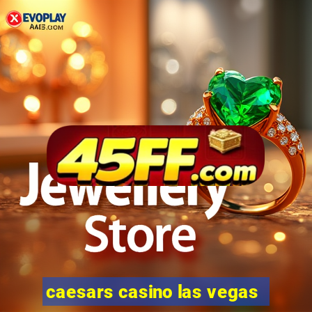 caesars casino las vegas